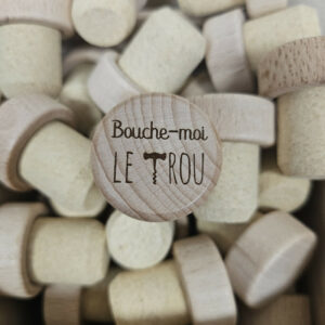 Bouchon de vin /  Bouche Moi Le Trou
